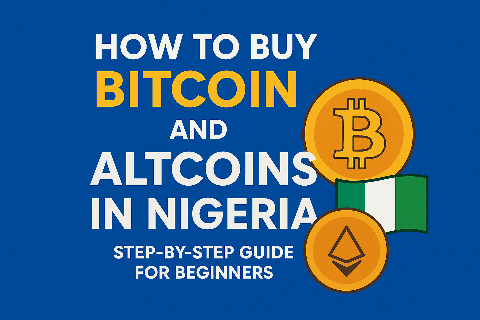 How to Buy Bitcoin and Altcoins in Nigeria (Step-by-Step Guide for Beginners)